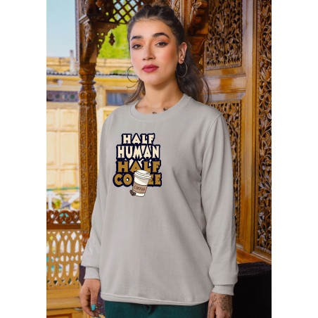 Graphic & Quote Custom Print Cotton Fleece Sweatshirt - Full Sleeves Half Human Half Coffee D-11